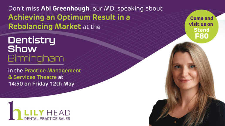Abi Greenhough is speaking at the British Dental Conference and Dentistry Show Birmingham 23 in the Practice Management & Services Theatre. Abi is speaking at 14:50 on 12th May on ‘Thinking of selling your practice: Achieving an optimum result in a rebalancing market.’ On 13th May at 15:15 Abi is talking about How to get into practice ownership. #LilyHead #BDCDS23
